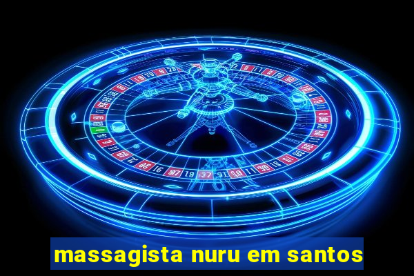 massagista nuru em santos